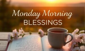 Monday Morning Blessings with a peaceful sunrise, coffee cup, open journal, and inspirational message to start the week with faith and positivity.